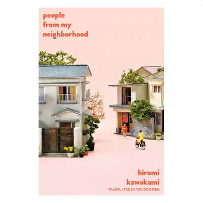 "People from My Neighborhood: Stories" - "" ("Kawakami Hiromi")(Paperback)