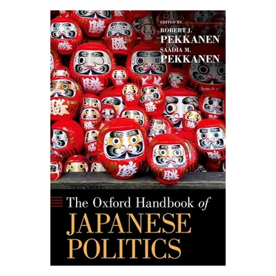 "The Oxford Handbook of Japanese Politics" - "" ("Pekkanen Robert J.")(Pevná vazba)