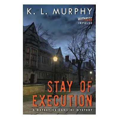 "Stay of Execution: A Detective Cancini Mystery" - "" ("Murphy K. L.")(Paperback)