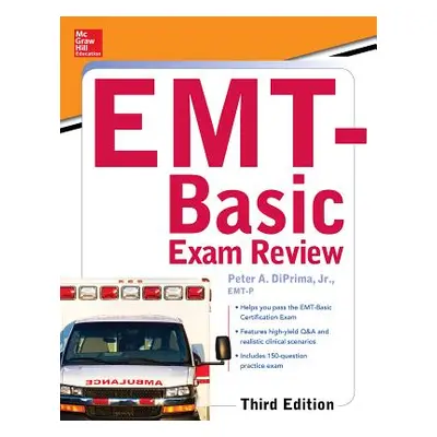 "McGraw-Hill Education's Emt-Basic Exam Review, Third Edition" - "" ("Diprima Peter")(Paperback)