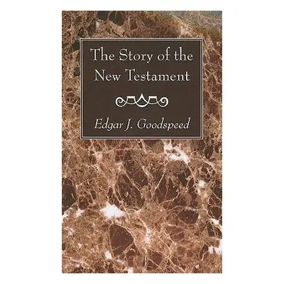 "The Story of the New Testament" - "" ("Goodspeed Edgar J.")(Paperback)