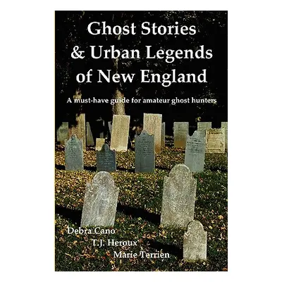 "Ghost Stories & Urban Legends of New England" - "" ("Cano Debra")(Paperback)