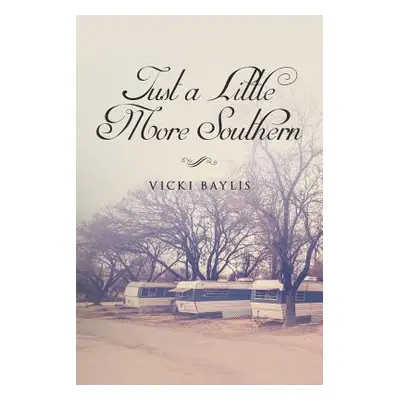 "Just a Little More Southern" - "" ("Baylis Vicki")(Paperback)