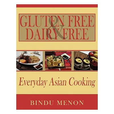 "Gluten Free and Dairy Free Everyday Asian Cooking" - "" ("Menon Bindu")(Paperback)