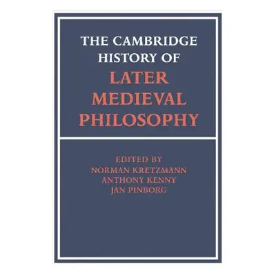 "The Cambridge History of Later Medieval Philosophy: From the Rediscovery of Aristotle to the Di