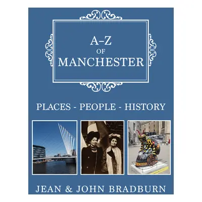 "A-Z of Manchester: Places-People-History" - "" ("Bradburn")(Paperback)