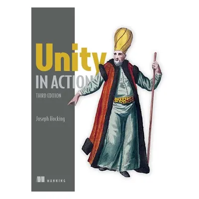 "Unity in Action, Third Edition: Multiplatform Game Development in C#" - "" ("Hocking Joe")(Pape