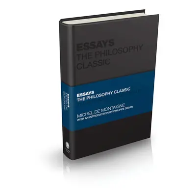 "Essays: The Philosophy Classic: A Selected Edition for the Contemporary Reader" - "" ("Montaig