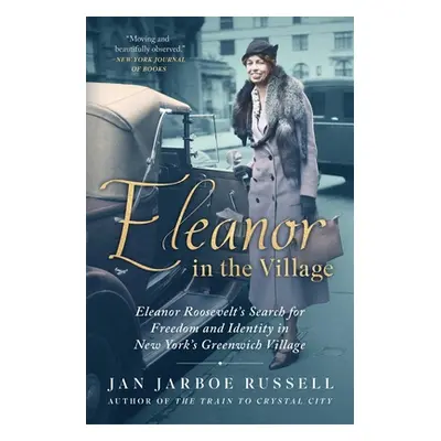 "Eleanor in the Village: Eleanor Roosevelt's Search for Freedom and Identity in New York's Green