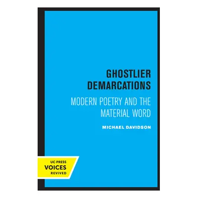 "Ghostlier Demarcations: Modern Poetry and the Material Word" - "" ("Davidson Michael")(Paperbac