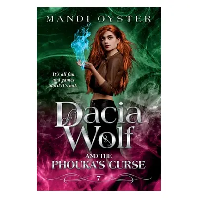 "Dacia Wolf & the Phouka's Curse: A modern magical fairytale" - "" ("Oyster")(Pevná vazba)