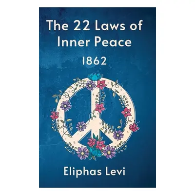 "The 22 Laws Of Inner Peace" - "" ("Eliphas Levi")(Paperback)