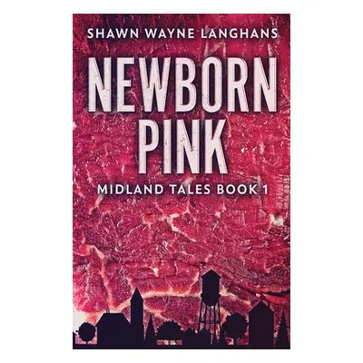 "Newborn Pink" - "" ("Langhans Shawn Wayne")(Paperback)