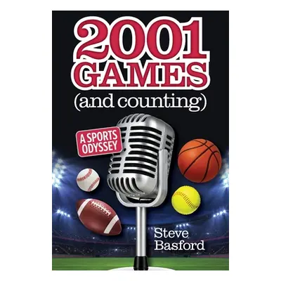 "2001 Games (And Counting): A Sports Odyssey" - "" ("Basford Steve")(Paperback)