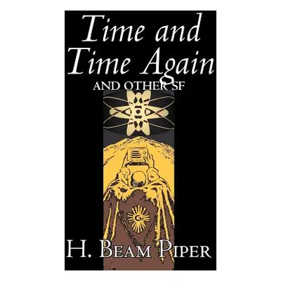 "Time and Time Again and Other Science Fiction by H. Beam Piper, Adventure" - "" ("Piper H. Beam