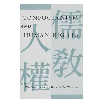 "Confucianism and Human Rights" - "" ("Bary Wm Theodore de")(Paperback)