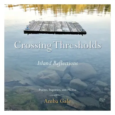 "Crossing Thresholds: Island Reflections" - "" ("Gale Amba")(Paperback)