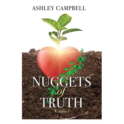 "Nuggets of Truth: Volume 1" - "" ("Campbell Ashley")(Paperback)