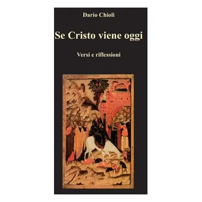 "Se Cristo viene oggi: Versi e riflessioni" - "" ("Chioli Dario")(Paperback)