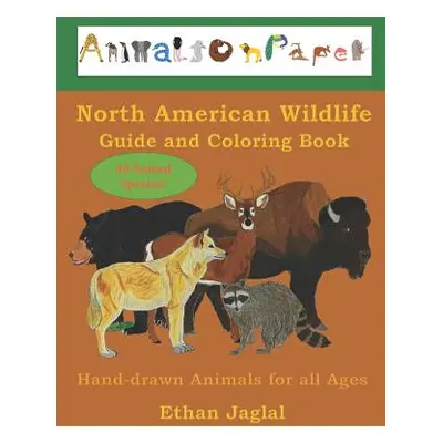 "North American Wildlife Guide and Coloring Book: Hand-Drawn Animals for All Ages" - "" ("Jaglal