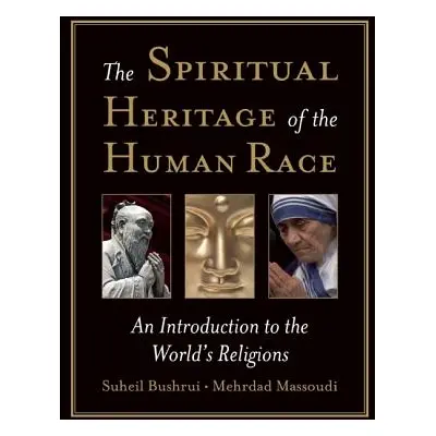 "The Spiritual Heritage of the Human Race: An Introduction to the World's Religions" - "" ("Bush