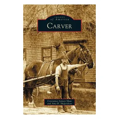 "Carver" - "" ("Shaw Constance Jenney")(Pevná vazba)