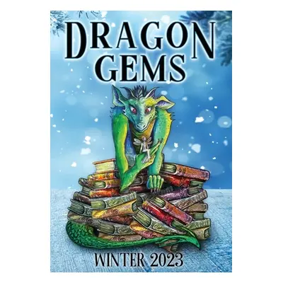 "Dragon Gems: Winter 2023" - "" ("Water Dragon Publishing")(Pevná vazba)