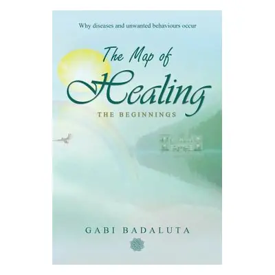 "The Map of Healing: The Beginnings" - "" ("Badaluta Gabi")(Paperback)