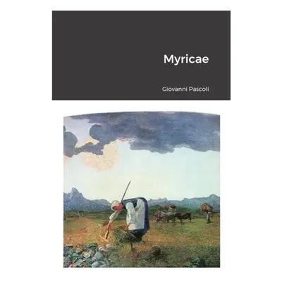 "Myricae" - "" ("Pascoli Giovanni")(Paperback)