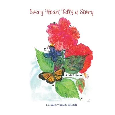 "Every Heart Tells a Story" - "" ("Wilson Nancy R.")(Paperback)