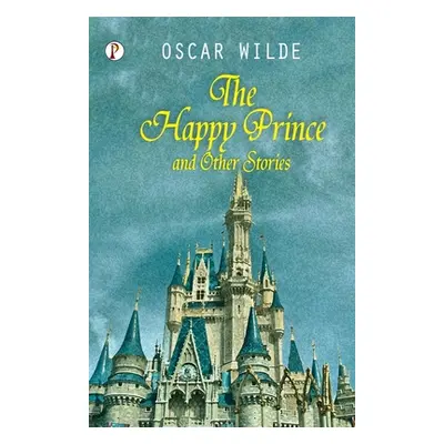 "The Happy Prince And Other Tales" - "" ("Wilde Oscar")(Paperback)