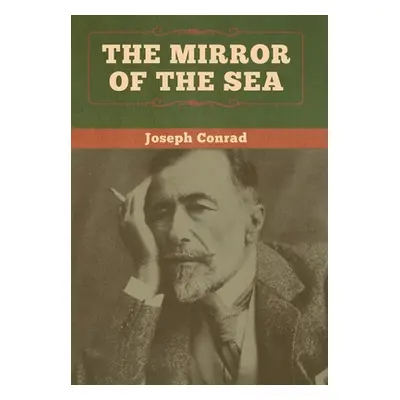 "The Mirror of the Sea" - "" ("Conrad Joseph")(Pevná vazba)