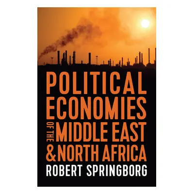 "Political Economies of the Middle East and North Africa" - "" ("Springborg Robert")(Pevná vazba