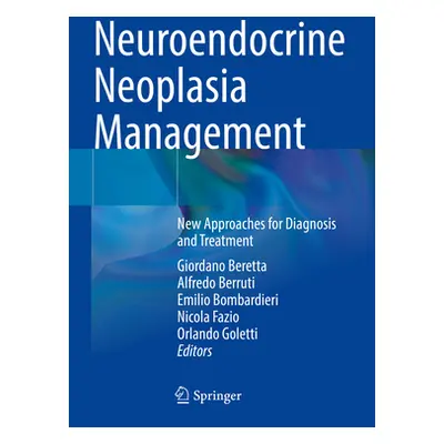 "Neuroendocrine Neoplasia Management: New Approaches for Diagnosis and Treatment" - "" ("Beretta