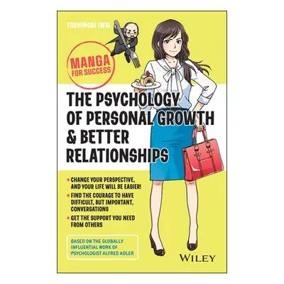 "The Psychology of Personal Growth and Better Relationships: Manga for Success" - "" ("Iwai Tosh