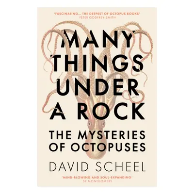 "Many Things Under a Rock" - "The Mysteries of Octopuses" ("Scheel David")(Pevná vazba)