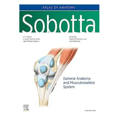 "Sobotta Atlas of Anatomy, Vol.1, 17th ed., English/Latin" - "General Anatomy and Musculoskeleta