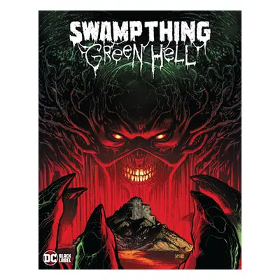 "Swamp Thing: Green Hell" - "" ("Lemire Jeff")(Pevná vazba)