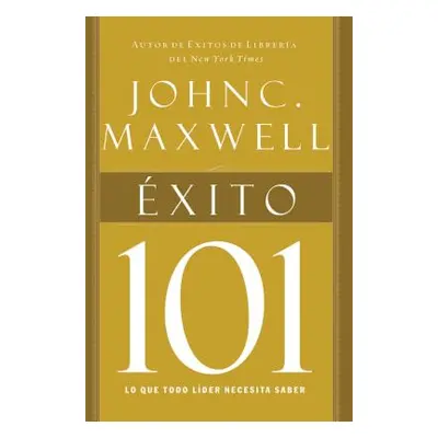 "Exito 101 = Success 101 = Success 101" - "" ("Maxwell John C.")(Paperback)