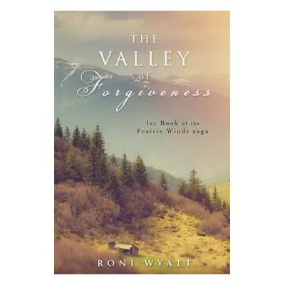 "The Valley of Forgiveness" - "" ("Wyatt Roni")(Paperback)