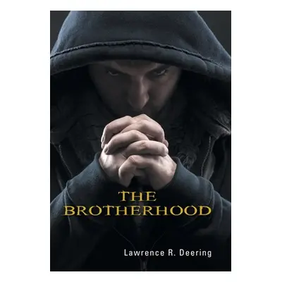 "The Brotherhood" - "" ("Deering Lawrence R.")(Pevná vazba)