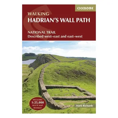 "Hadrian's Wall Path: National Trail: Described West-East and East-West" - "" ("Richards Mark")(