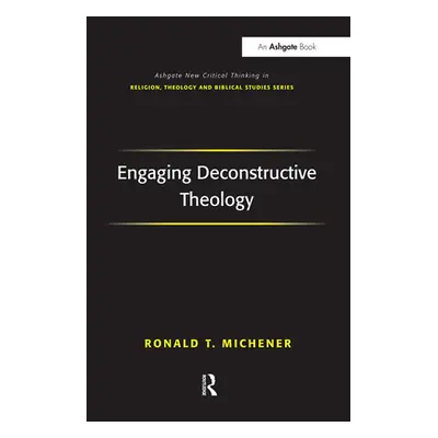 "Engaging Deconstructive Theology" - "" ("Michener Ronald T.")(Paperback)