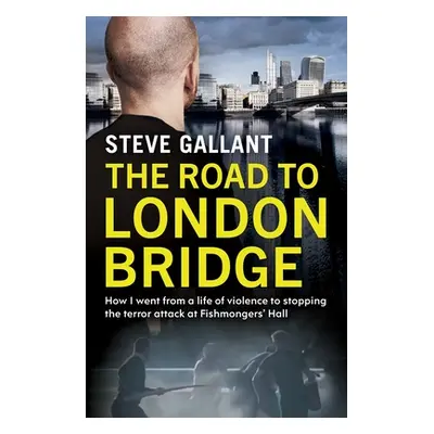 "The Road to London Bridge" - "" ("Gallant Steve")(Paperback)