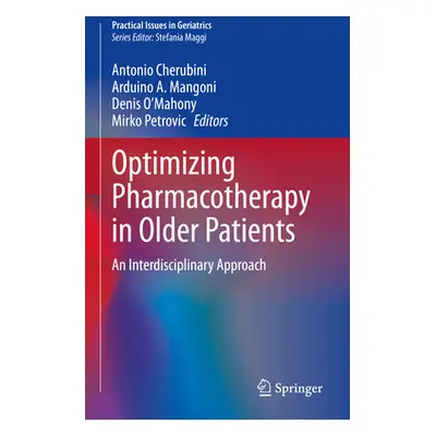 "Optimizing Pharmacotherapy in Older Patients: An Interdisciplinary Approach" - "" ("Cherubini A