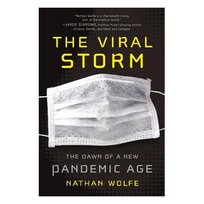 "The Viral Storm: The Dawn of a New Pandemic Age" - "" ("Wolfe Nathan")(Paperback)