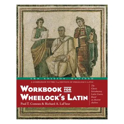 "Workbook for Wheelock's Latin, 3rd Edition, Revised" - "" ("Comeau Paul T.")(Paperback)