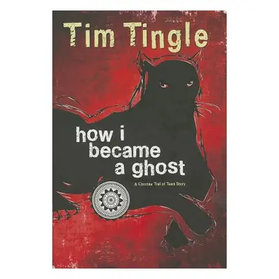 "How I Became a Ghost, Book 1: A Choctaw Trail of Tears Story" - "" ("Tingle Tim")(Pevná vazba)