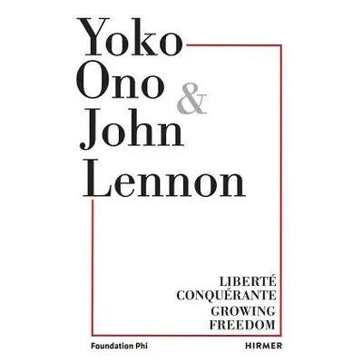 "Yoko Ono.Growing Freedom: Libert Conqurante / Growing Freedom" - "" ("Sim Cheryl")(Paperback)