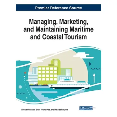 "Managing, Marketing, and Maintaining Maritime and Coastal Tourism" - "" ("Morais de Brito Mnica